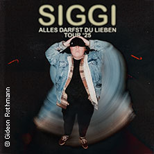 Siggi - Alles darfst du lieben Tour 2025