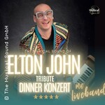 Elton John Tribute Dinner inkl. 3 Gänge Dinner - Musicalstar in Concert