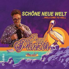 PAUL PANZER - Schöne neue Welt - welcome to hell Braunschweig