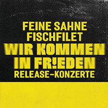 Feine Sahne Fischfilet - Wir kommen in Frieden - Release-Konzerte Braunschweig