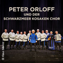Peter Orloff & Schwarzmeer Kosaken Chor - Die Abschiedstournee Wolfsburg